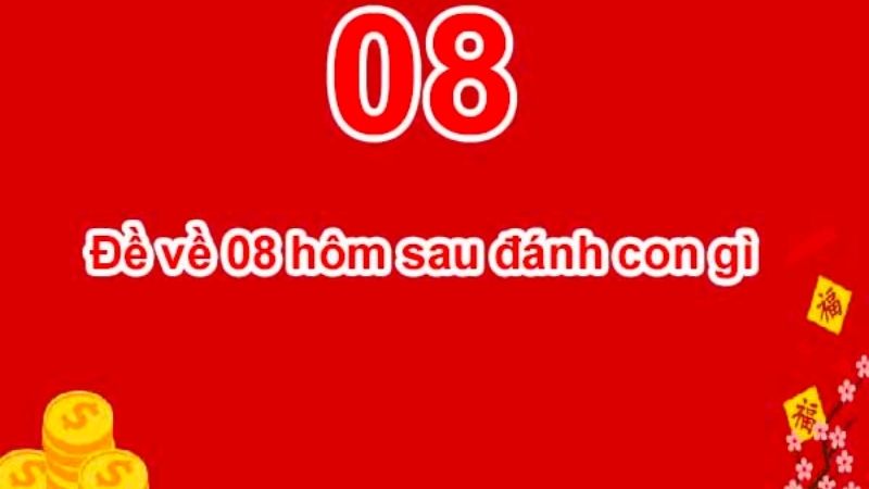 Chốt số dựa trên ngày đặc biệt để biết đề về 08 hôm sau đánh lô gì?