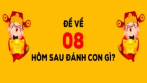 Đề về 08 hôm sau đánh lô gì để thắng cược?