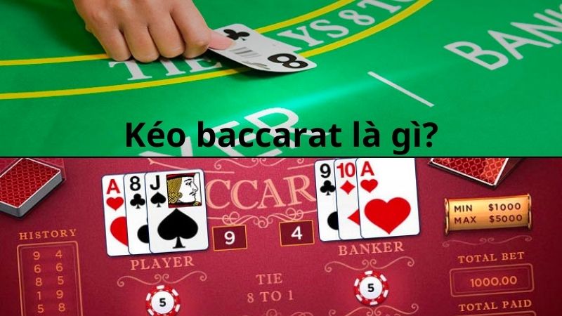 Kéo baccarat là gì?