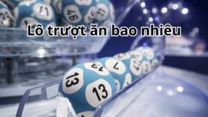 Lô trượt ăn bao nhiêu