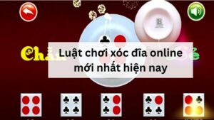 Luật chơi xóc đĩa online mới nhất hiện nay