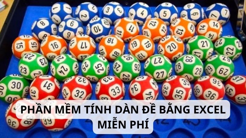 Phần mềm dàn đề bằng Excel miễn phí